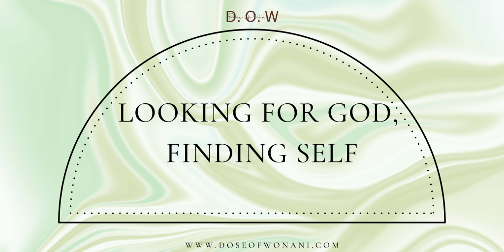 Looking For God, Finding Self